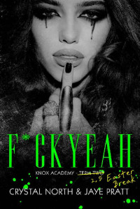 Crystal North & Jaye Pratt — F*ck Yeah: Easter Break 2.5