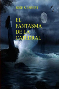 Jose S. Isbert — El fantasma de la catedral