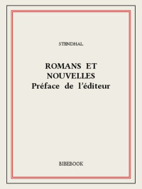 Stendhal [Stendhal] — Romans et nouvelles — Préface de l’éditeur
