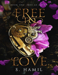 S Hamil & Sharon Hamilton — Free To Love: Free As A Bird (Book One)