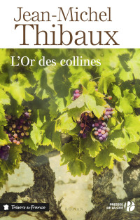 Thibaux Jean-Michel — L’or des collines