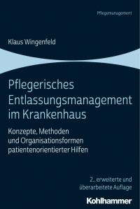 Klaus Wingenfeld — Pflegerisches Entlassungsmanagement im Krankenhaus