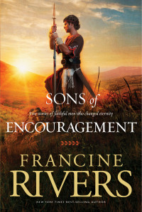 Francine Rivers; — Sons of Encouragement