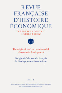 Revue française d'histoire économique - The french economic history review N°2 — L'originalité du modèle français de développement économique