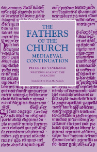 Peter the Venerable (Author) & Irven M. Resnick (Translator) — Writings Against the Saracens (The Fathers of the Church, Volume 16)