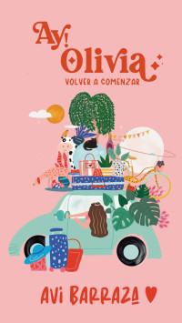 Avi Barraza — Ay Olivia!: Volver a comenzar (Spanish Edition)