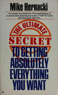 Mike Hernacki — The Ultimate secret to getting absolutely everything you want