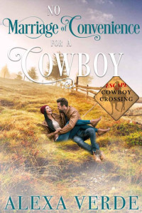 Alexa Verde — No Marriage of Convenience for a Cowboy (Escape to Cowboy Crossing Book 4)