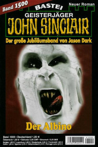 Dark, Jason — [John Sinclair 1500] • Der Albino