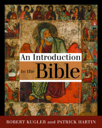 Robert Kugler;Patrick Hartin; — An Introduction to the Bible