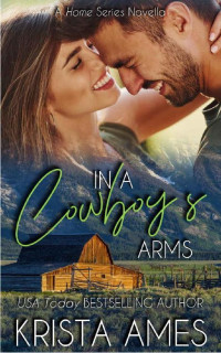 Krista Ames — In a Cowboy's Arms (Home #2)