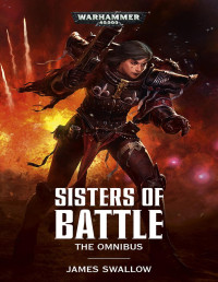 James Swallow — Sisters of Battle: The Omnibus