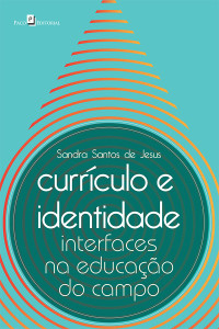 Sandra Santos de Jesus; — Currculo e identidade