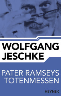 Wolfgang Jeschke — Pater Ramseys Totenmessen