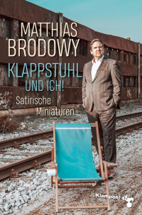 Matthias Brodowy — Klappstuhl und ich!