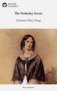 Charlotte Mary Yonge — The Stokesley Secret