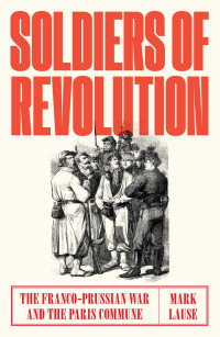 Mark Lause; — Soldiers of Revolution