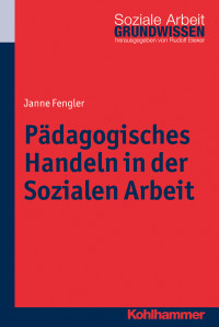 Janne Fengler — Pädagogisches Handeln in der Sozialen Arbeit