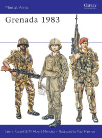 Lee Russell, Mendez M. Albert — Osprey Men at Arms No. 159, Grenada 1983