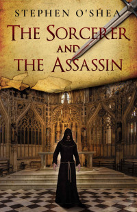 Stephen O’Shea — The Sorcerer and the Assassin