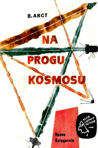 Bohdan Arct — Na progu kosmosu