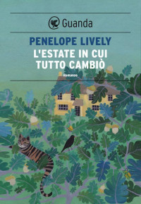Penelope Lively — L'estate in cui tutto cambiò