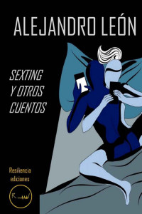 Alejandro León — Sexting y otros cuentos