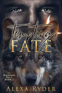 Alexa Ryder — Tempting Fate (The Blackmane Pack #2)