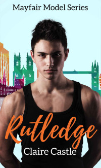 Claire Castle — Rutledge (Mayfair Model Series Book 3)