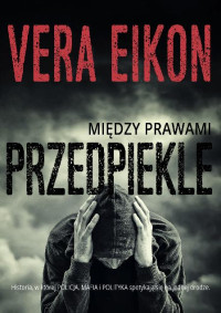 Vera Eikon — Między prawami. Przedpiekle