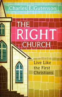 Charles E. Gutenson — The Right Church