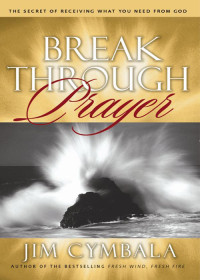 Jim Cymbala; — Breakthrough Prayer