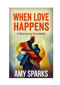 Amy Sparks. — When Love Happens