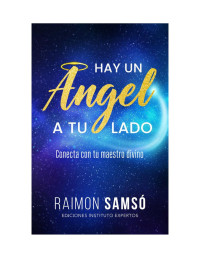 Raimon Samsó — Hay un ángel a tu lado: Conecta con tu maestro divino