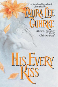 Laura Lee Guhrke — His Every Kiss