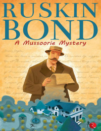 Ruskin Bond — A Mussoorie Mystery