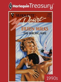 Eileen Wilks — The Wrong Wife (Silhouette Desire)