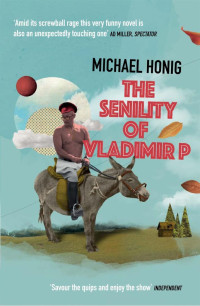 Michael Honig — The Senility of Vladimir P