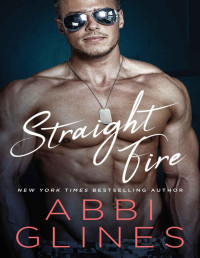Abbi Glines — Straight Fire (Smoke Series Book 4)
