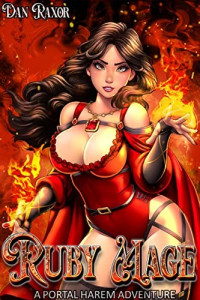 Dan Raxor — Ruby Mage 1: A Portal Harem Adventure