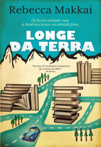 Rebecca Makkai — Longe da Terra