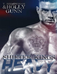 Holly Gunn & T. Birmingham [Gunn, Holly] — HEAVY (Shifter Kings L.A. Book 3)