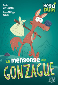 Daniel Laverdure, Jean-Philippe Morin — MÉGAduos – Gonzague 6 – Le mensonge de Gonzague