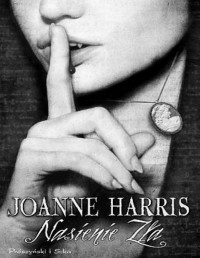 HARRIS JOANNE — Nasienie zla