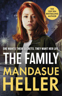 Mandasue Heller — The Family: The gripping new page-turner from the million-copy bestselling Queen of Manchester crime