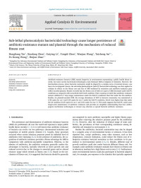 Hongliang Yin & Xiaofang Chen & Guiying Li & Yongdi Chen & Wanjun Wang & Taicheng An & Po Keung Wong & Huijun Zhao — Sub-lethal photocatalysis bactericidal technology cause longer persistence of antibiotic-resistance mutant and plasmid through the mechanism of reduced fitness cost