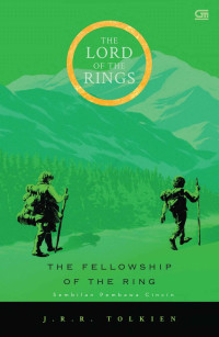 J.R.R. Tolkien — The Lord Of The Rings: Sembilan Pembawa Cincin (The Fellowship Of The Ring) *Cetak Ulang Cover Baru