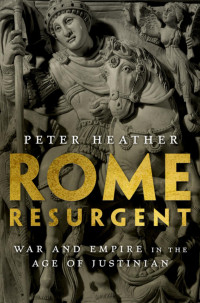 Heather, Peter; — Rome Resurgent