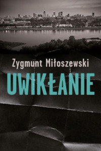 Zygmunt Miłoszewski — Uwiklanie