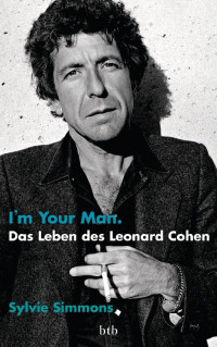 Simmons, Sylvie — I'm your man · Das Leben des Leonard Cohen